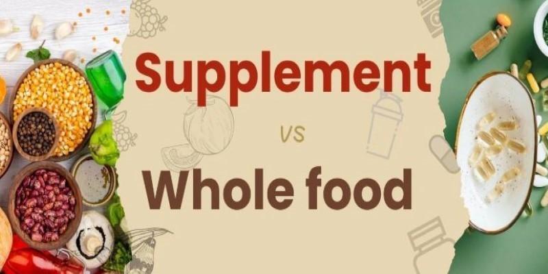 Whole Foods or Supplements: Comparing Sources of Essential Nutrients